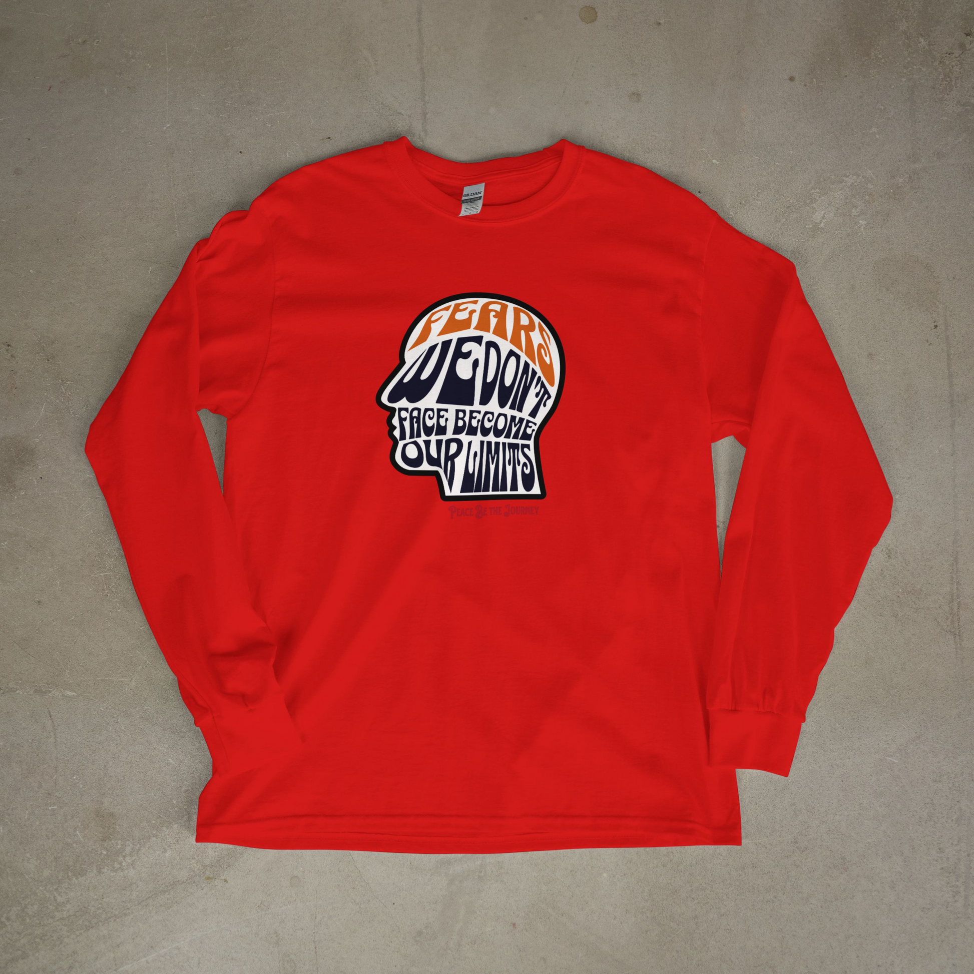 FEARS WE DON'T FACE BECOME OUR LIMITS - LONG SLEEVE TEE