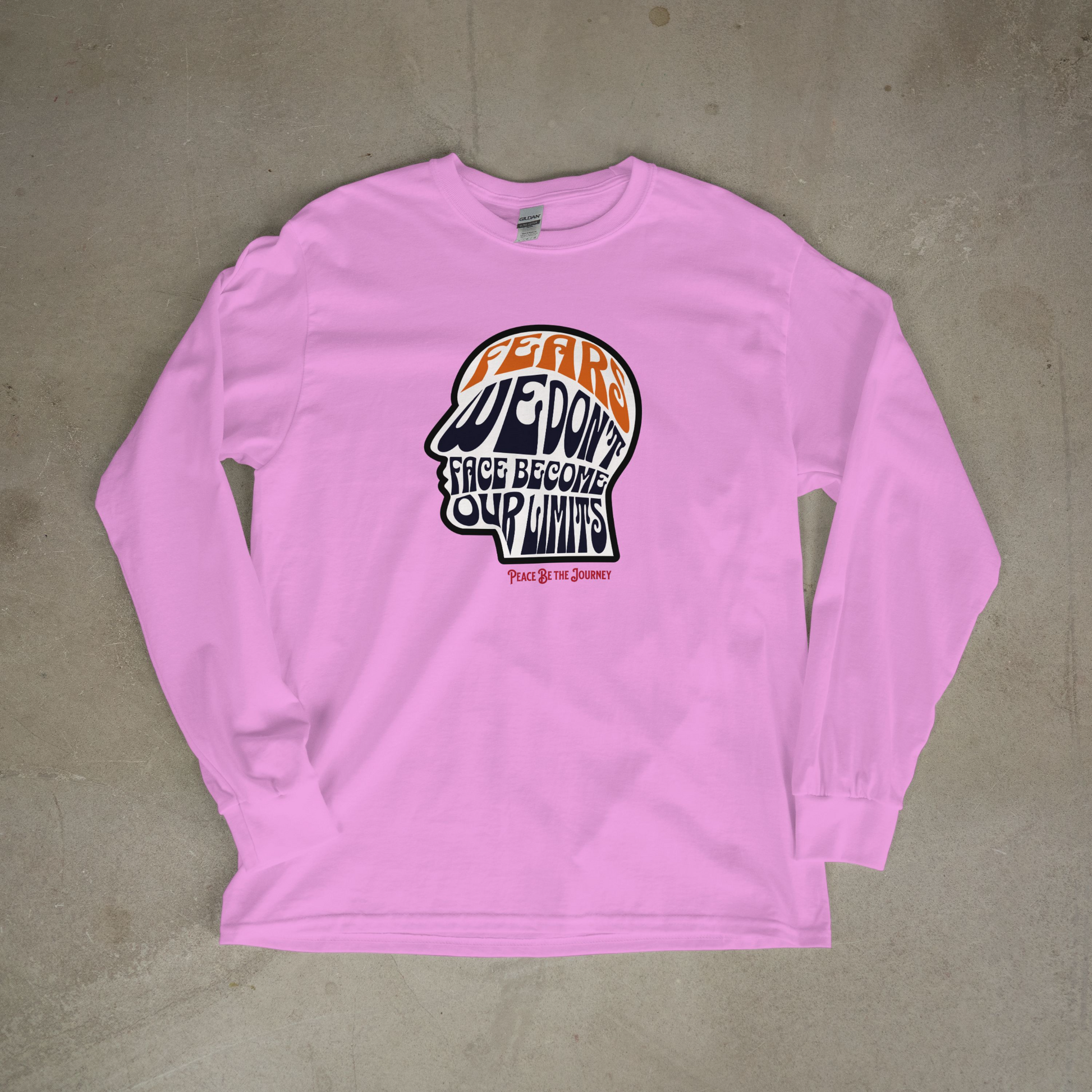 FEARS WE DON'T FACE BECOME OUR LIMITS - LONG SLEEVE TEE