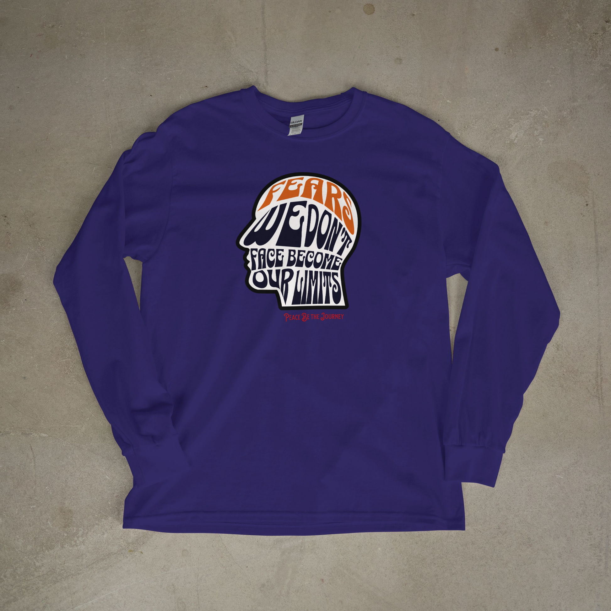 FEARS WE DON'T FACE BECOME OUR LIMITS - LONG SLEEVE TEE